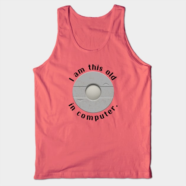 I am this old in computer - inverted Tank Top by CCDesign